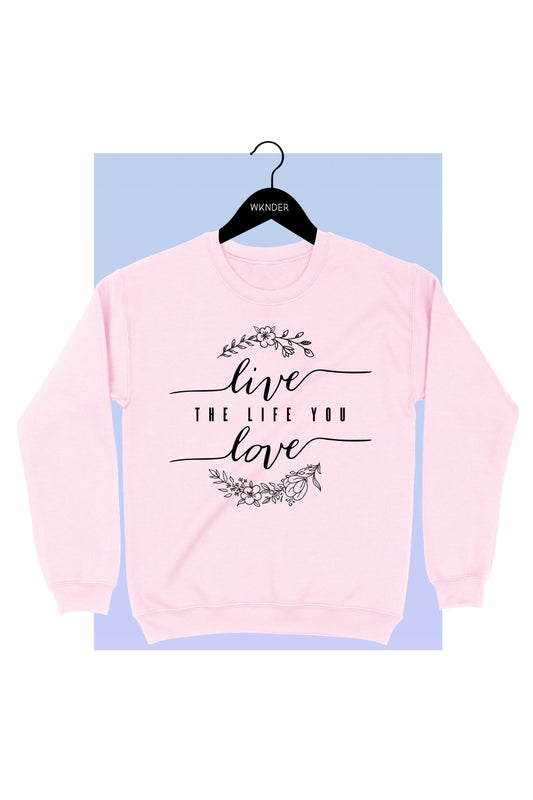 Live the Life You Love Curvy Sweatshirt | JQ Clothing Co.