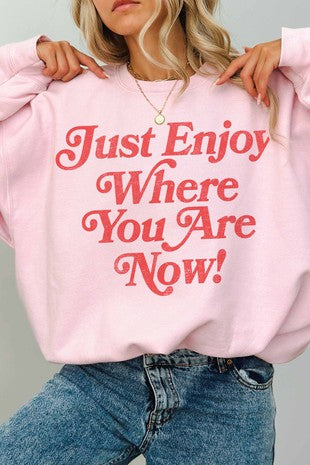 "Just Enjoy Where You Are Now" Oversized Sweatshirt | JQ Clothing Co.