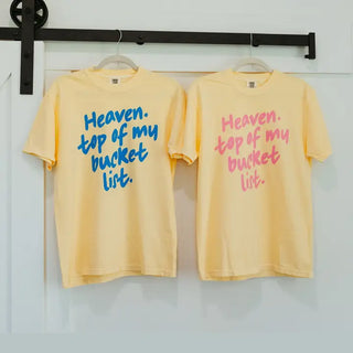 Heaven top if my Bucket List Tee
