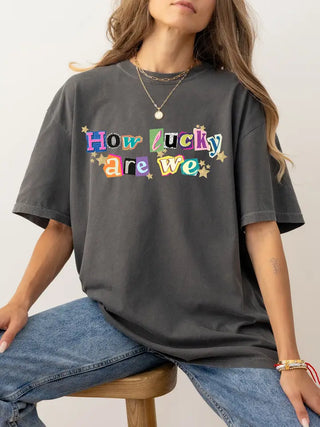 How Lucky Are We Graphic Tee