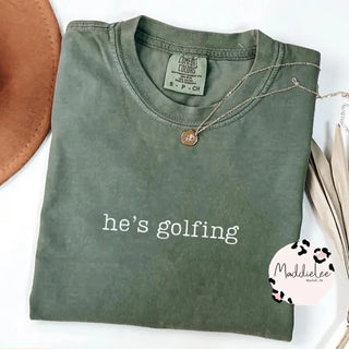 He's Golfing Comfort Color Tee