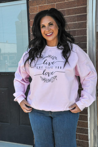 Live the Life You Love Curvy Sweatshirt