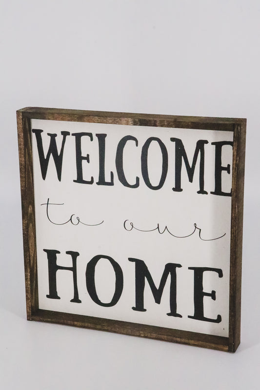 Welcome To Our Home Sign | JQ Clothing Co.