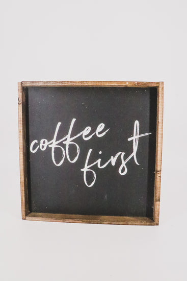 Coffee First Black Sign | JQ Clothing Co.